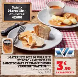 Super U 1 gâteau de foie de volaille et porc + 2 quenelles sauce tomate et champignons verriere traiteur offre