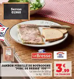 Super U Jambon persillé de bourgogne porc de bresse vpf offre