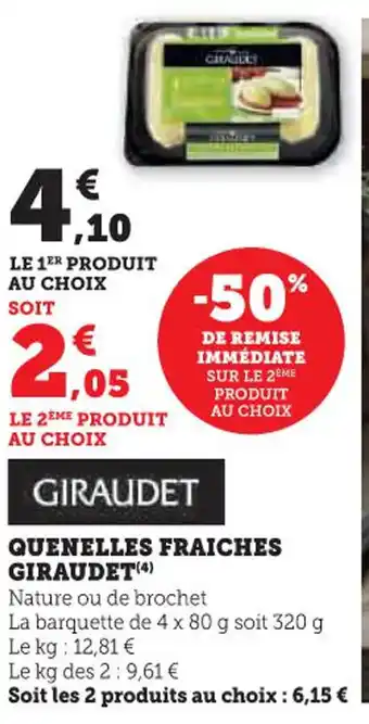 Super U Quenelles fraiches giraudet offre