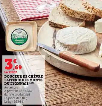 Super U Douceur de chèvre laiterie des monts du lyonnais offre