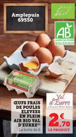 Super U Ceufs frais de poules elevees en plein air bio val d'eurre offre