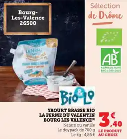 Super U Yaourt brasse bio la ferme du valentin bourg les valence offre