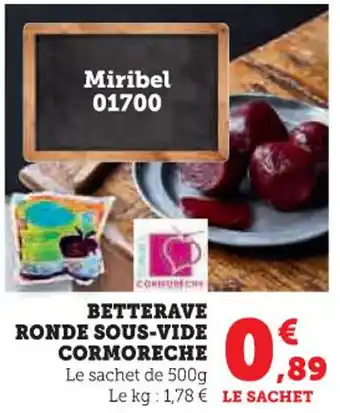 Super U Betterave ronde sous-vide cormoreche offre