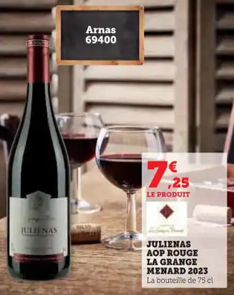 Super U Julienas aop rouge la grange menard 2023 offre