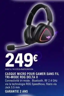 E.Leclerc CASQUE MICRO POUR GAMER SANS FIL TRI-MODE ROG DELTA II offre