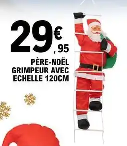 E.Leclerc PÈRE-NOËL GRIMPEUR AVEC ECHELLE 120CM offre