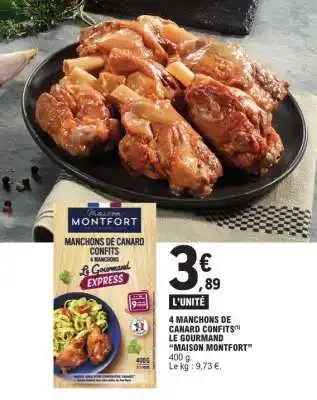 E.Leclerc 4 MANCHONS DE CANARD CONFITS LE GOURMAND “MAISON MONTFORT” offre