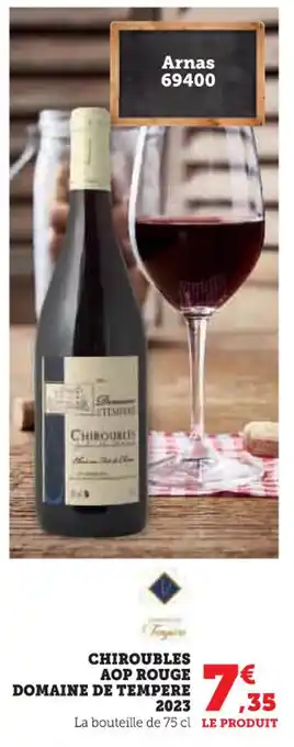 Super U Chiroubles aop rouge domaine de tempere 2023 offre
