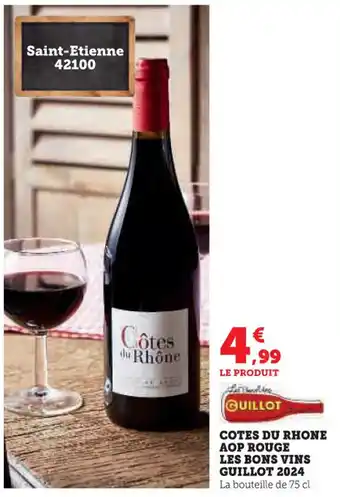 Super U Cotes du rhone aop rouge les bons vins guillot 2024 offre