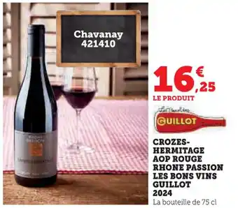 Super U Crozes hermitage aop rouge rhone passion les bons vins guillot 2024 offre