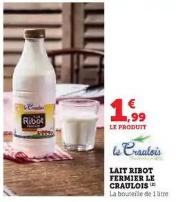 Super U Lait ribot fermier le craulois offre