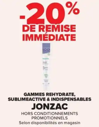 Carrefour Gammes rehydrate sublimeactive & indispensables jonzac offre