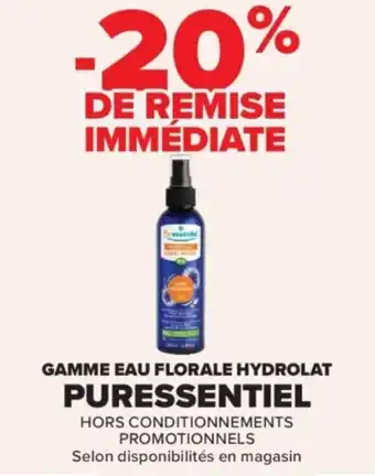 Carrefour Gamme eau florale hydrolat puressentiel offre