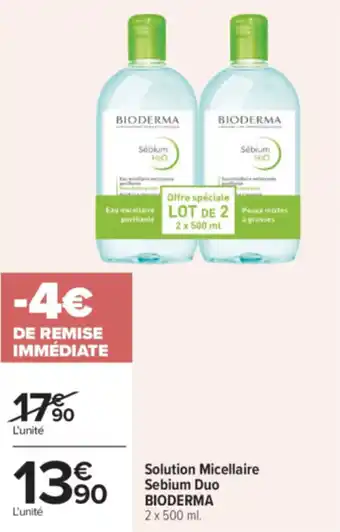 Carrefour Solution micellaire sebium duo bioderma offre