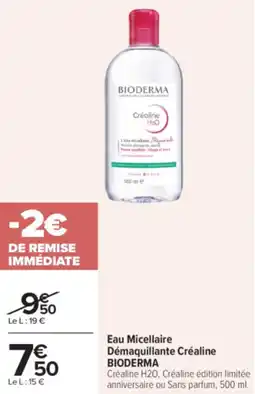 Carrefour Eau micellaire démaquillante créaline bioderma offre