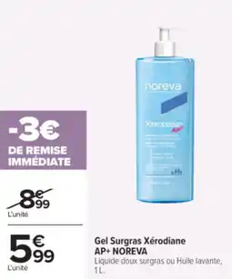 Carrefour Gel surgras xerodiane ap+ noreva offre