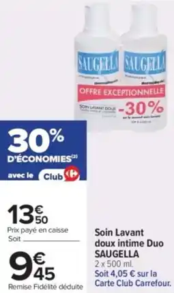 Carrefour Soin lavant doux intime duo saugella offre