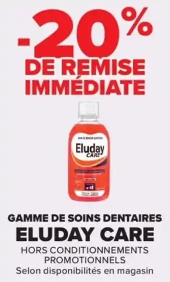 Carrefour Gamme de soins dentaires eluday care offre