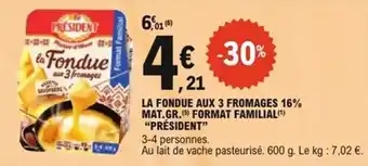 La fondue aux 3 fromages 16% mat.gr. format familial président