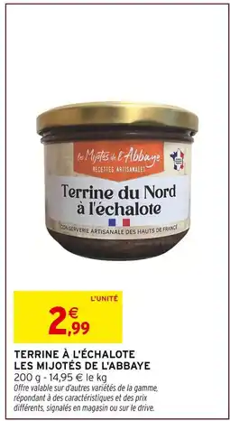 Intermarché LES MIJOTÉS DE L'ABBAYE Terrine à l'échalote offre