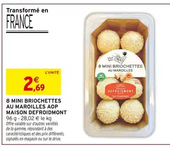 Intermarché MAISON DEFROIDMONT 8 Mini Briochettes au Maroilles AOP offre