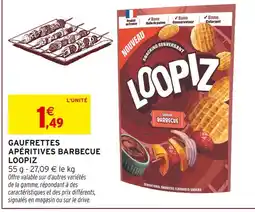 Intermarché LOOPIZ Gaufrettes apéritives barbecue offre