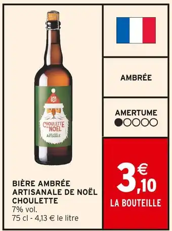 Intermarché CHOULETTE Bière Ambrée Artisanal de Noël offre