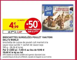 Intermarché Express DELI'S WORLD Brochettes Surgelées Poulet Yakitori offre