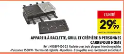 Supeco Carrefour Home Appareil à raclette, grill et crêpière 8 personnes offre
