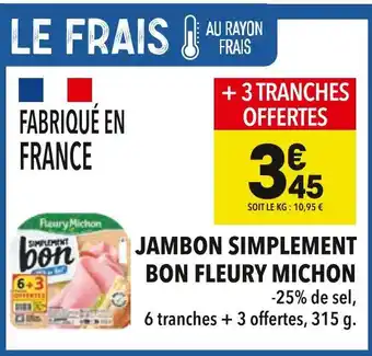 Supeco Fleury Michon Jambon Simplement Bon offre