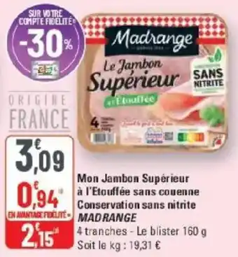 G20 Mon jambon supérieur à l'etouffée sans couenne conservation sans nitrite madrange offre