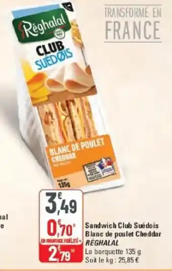 G20 Sandwich club suédois blanc de poulet cheddar reghalal offre