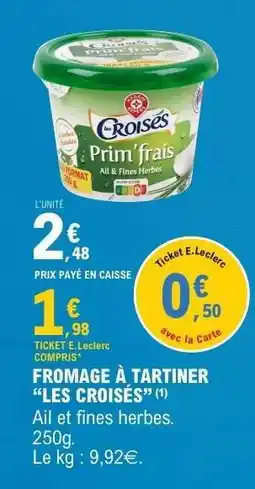 E.Leclerc FROMAGE À TARTINER “LES CROISÉS” offre