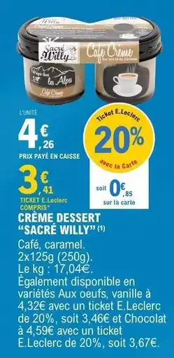 E.Leclerc CRÈME DESSERT “SACRÉ WILLY” offre