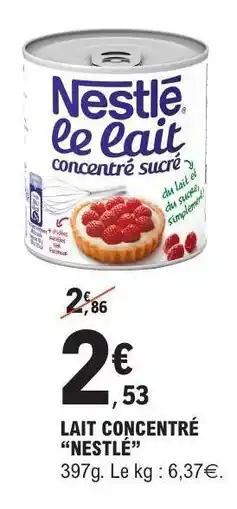 E.Leclerc LAIT CONCENTRÉ “NESTLE” offre