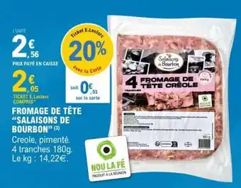 E.Leclerc FROMAGE DE TÊTE “SALAISONS DE BOURBON” offre