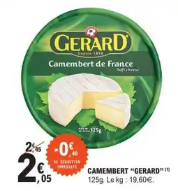 E.Leclerc CAMEMBERT 'GERARD' offre