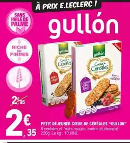 E.Leclerc PETIT DÉJEUNER CŒUR DE CÉRÉALES “GULLON” offre
