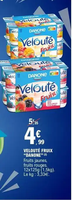 E.Leclerc VELOUTÉ FRUIX “DANONE” offre