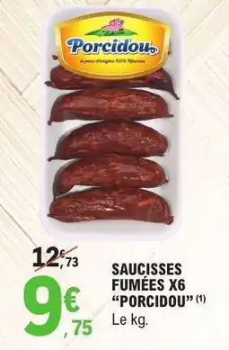 E.Leclerc SAUCISSES FUMÉES X6 “PORCIDOU” offre