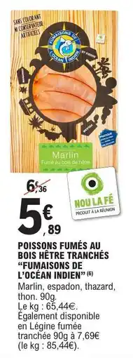 E.Leclerc POISSONS FUMÉS AU BOIS HÊTRE TRANCHÉS “FUMAISONS DE L’OCÉAN INDIEN” offre