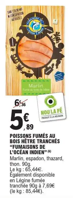 E.Leclerc POISSONS FUMÉS AU BOIS HÊTRE TRANCHÉS “FUMAISONS DE L’OCÉAN INDIEN” offre