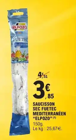 E.Leclerc SAUCISSON SEC FUETEC MÉDITERRANÉEN ELPOZO offre