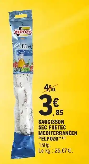 E.Leclerc SAUCISSON SEC FUETEC MÉDITERRANÉEN ELPOZO offre