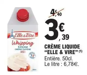 E.Leclerc CRÈME LIQUIDE “ELLE & VIRE” offre