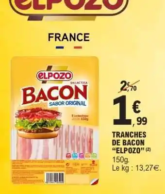 E.Leclerc TRANCHES DE BACON “ELPOZO” offre