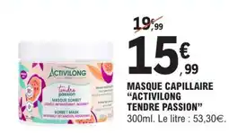 E.Leclerc MASQUE CAPILLAIRE “ACTIVILONG TENDRE PASSION” offre