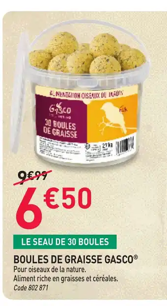 RAGT Jardin & Maison Boules de graisse gasco offre