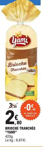 E.Leclerc BRIOCHE TRANCHÉE YAMI offre