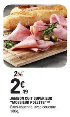 E.Leclerc JAMBON CUIT SUPÉRIEUR “MÔSSIEUR POLETTE” offre